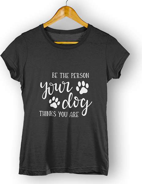 T-shirt Dames - Be the person your dog thinks you are